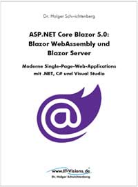 Buchcover ASP.NET Core Blazor 5.0: Blazor WebAssembly und Blazor Server - Moderne Single-Page-Web-Applications (www.IT-Visions.de, 2020)