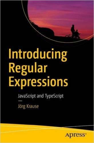 Buchcover Introducing Regular Expressions: JavaScript and TypeScript (Apress, 2017)