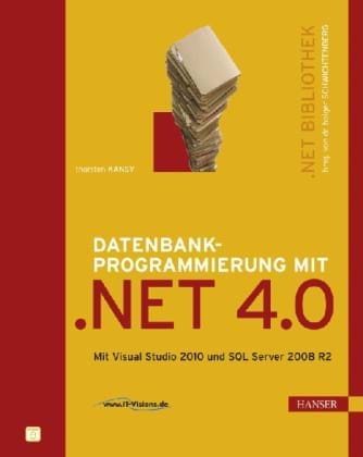 Buchcover Datenbankprogrammierung mit .NET 4.0. Mit Visual Studio 2010 und SQL Server 2008 R2 (Carl Hanser Verlag, 2011)