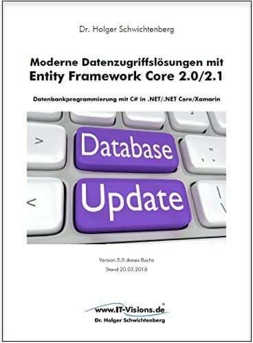 Buchcover Moderne Datenzugriffslösungen mit Entity Framework Core 2.0/2.1 (www.IT-Visions.de, 2018)
