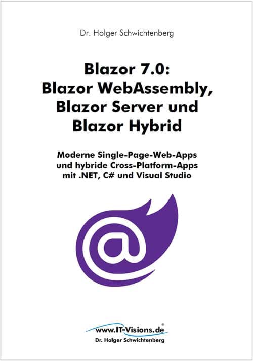 Buchcover Blazor 7.0: Blazor WebAssembly, Blazor Server und Blazor Hybrid (Buchversion 7.19) PDF                                               