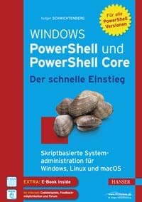 Buchcover Windows PowerShell und PowerShell Core - Der schnelle Einstieg: Skriptbasierte Systemadministration für Windows, Linux und macOS